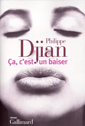 Ã‡a, c'est un baiser (9782070760121) by Djian, Philippe
