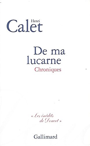 9782070760367: De ma lucarne, suivi de " Paris  mon pas "