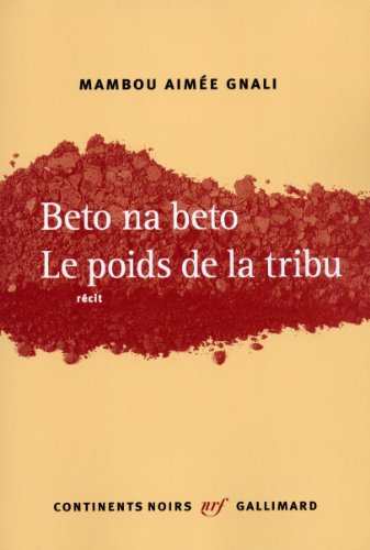 Beispielbild fr Beto na beto : Le Poids de la tribu [Paperback] Gnali, Mambou Aim e zum Verkauf von LIVREAUTRESORSAS