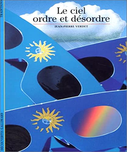 Le Ciel: Ordre et dÃ©sordre (9782070760831) by Verdet, Jean-Pierre