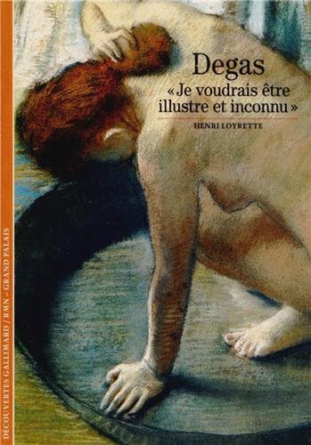 Stock image for Degas : "Je voudrais tre illustre et inconnu " for sale by medimops