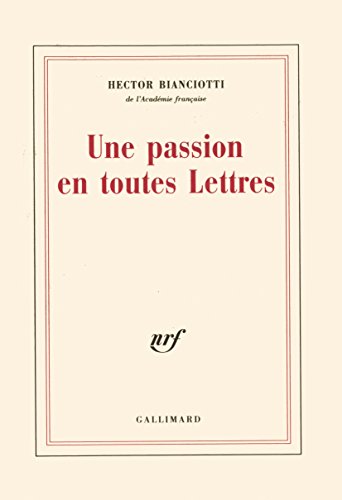 Imagen de archivo de Une Passion en toutes Lettres [Paperback] Bianciotti, hector a la venta por LIVREAUTRESORSAS