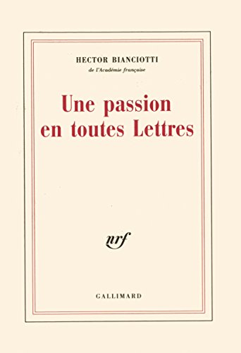 Stock image for Une Passion en toutes Lettres [Paperback] Bianciotti, hector for sale by LIVREAUTRESORSAS