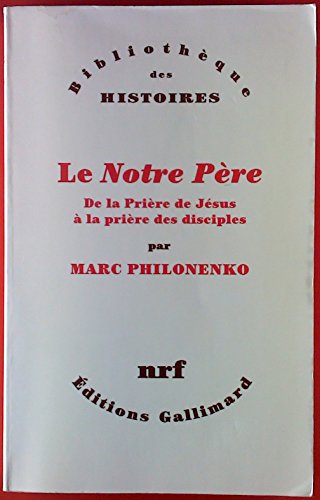 Beispielbild fr Le Notre Pre : De la prire de Jsus  la prire des disciples zum Verkauf von Ammareal