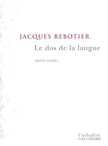 Beispielbild fr Le dos de la langue: Poesie courbe (L'arbalete) (French Edition) [FRENCH LANGUAGE - Soft Cover ] zum Verkauf von booksXpress