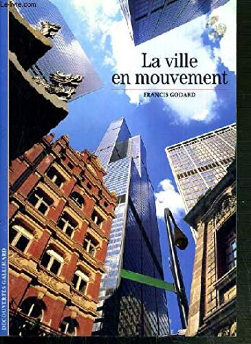 LA VILLE EN MOUVEMENT (9782070761647) by Godard, Francis