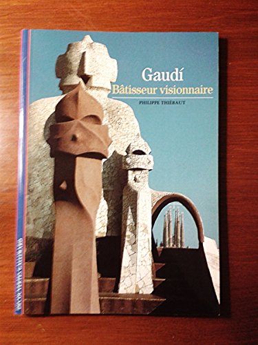 Gaudí: Bâtisseur visionnaire (Découvertes Gallimard) - Philippe Thiébaut
