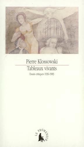 Beispielbild fr Tableaux Vivants : Essais Critiques 1936-1983 zum Verkauf von RECYCLIVRE