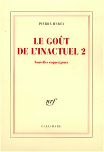 Beispielbild fr Le Got de l'inactuel 2: Nouvelles coquecigrues zum Verkauf von Ammareal