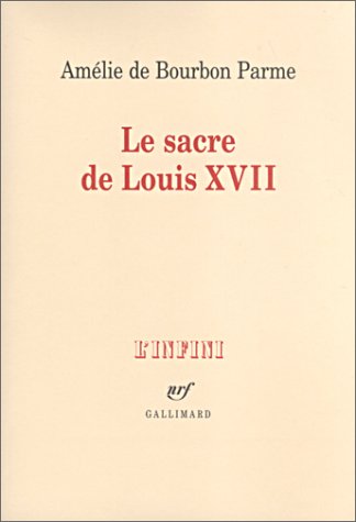 Beispielbild fr Le Sacre de Louis XVII zum Verkauf von Wonder Book
