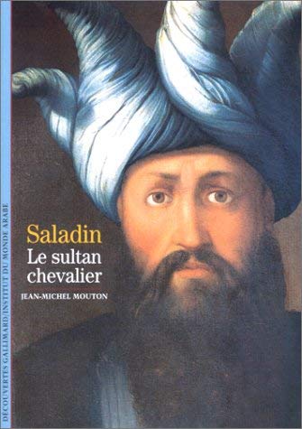 Stock image for Saladin : Le Sultan chevalier for sale by Ammareal