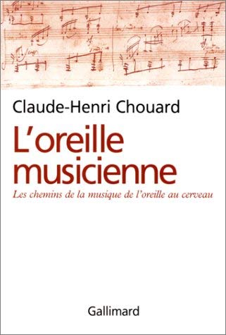 Imagen de archivo de L'Oreille musicienne : Les chemins de la musique de l'oreille au cerveau a la venta por LIVREAUTRESORSAS