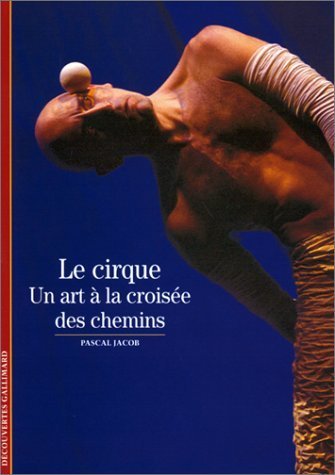 Stock image for Le Cirque : Un art  la croise des chemins for sale by Ammareal