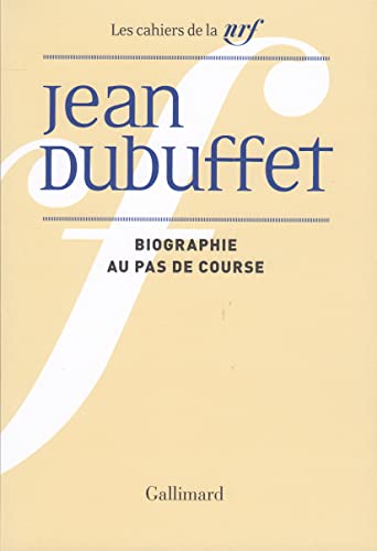 Biographie au pas de course (9782070762774) by Dubuffet, Jean