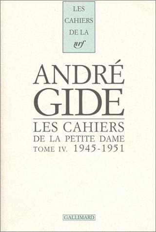 Stock image for Les Cahiers de la Petite Dame: Notes pour l'histoire authentique d'Andr Gide-1945-1951 (4) for sale by Gallix