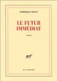 Stock image for Le Futur imm diat [Paperback] Rolin, Dominique for sale by LIVREAUTRESORSAS