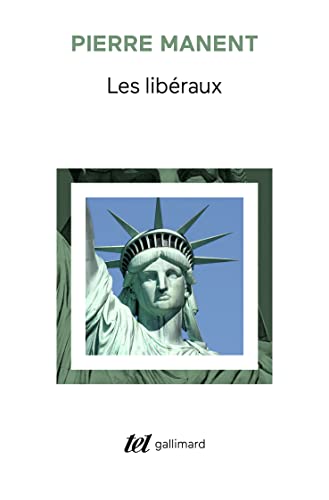 Les libÃ©raux (9782070763412) by Manent, Pierre