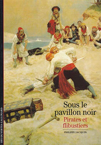 Beispielbild fr Sous le pavillon noir : Pirates et flibustiers zum Verkauf von Ammareal