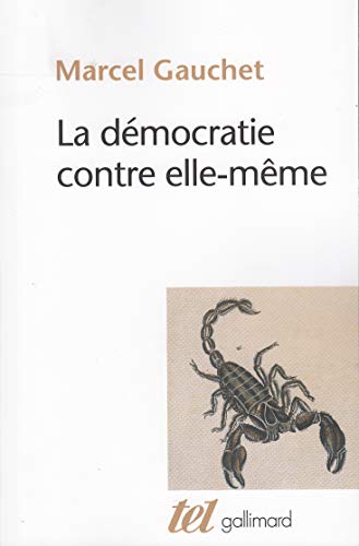 Beispielbild fr La Dmocratie contre elle-mme zum Verkauf von Ammareal
