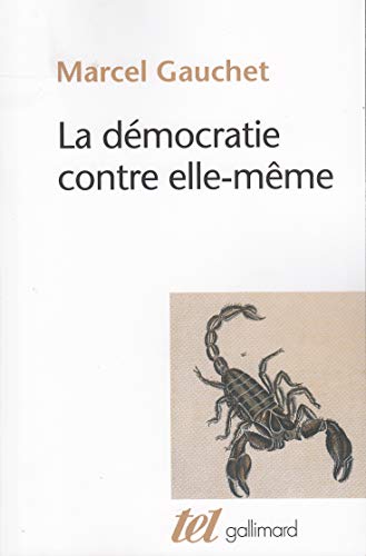 9782070763870: La dmocratie contre elle-mme (Tel)