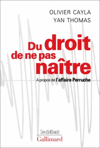 Beispielbild fr Du droit de ne pas naître [FRENCH LANGUAGE - Soft Cover ] zum Verkauf von booksXpress
