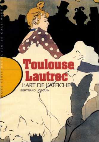 Imagen de archivo de Toulouse-Lautrec : L'Art de l'affiche a la venta por medimops