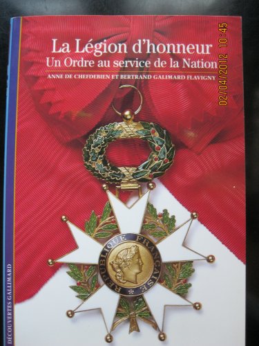 Beispielbild fr La Lgion d'honneur : Un ordre au service de la Nation zum Verkauf von Ammareal