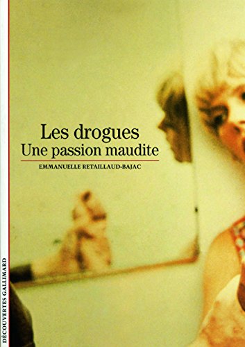 9782070765577: Les Drogues: Une passion maudite