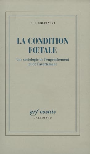 Beispielbild fr La Condition foetale: Une sociologie de l'engendrement et de l'avortement zum Verkauf von Ammareal