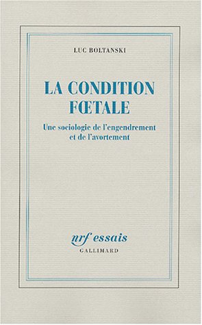 Imagen de archivo de La Condition foetale: Une sociologie de l'engendrement et de l'avortement a la venta por Ammareal