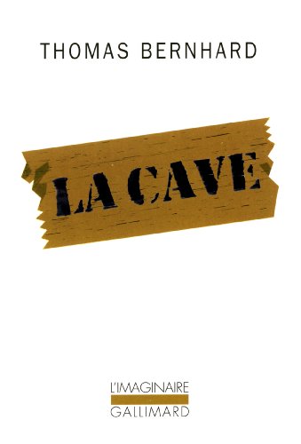 La Cave: Un retrait (9782070768035) by Bernhard, Thomas