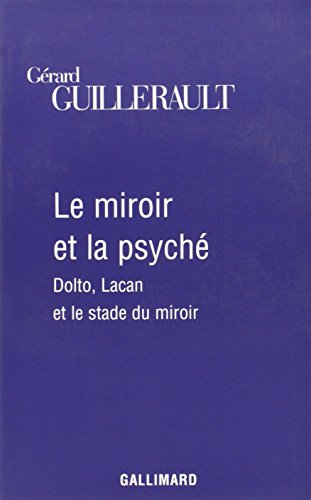 Stock image for Le Miroir et la psych: Dolto, Lacan et le stade du miroir for sale by Gallix