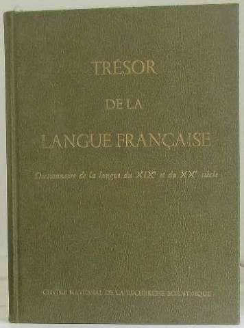 Tresor De La Langue Francaise: Dictionnaire De La Langue Du XIXe Et Du XXe Siecle (1789-1960), To...