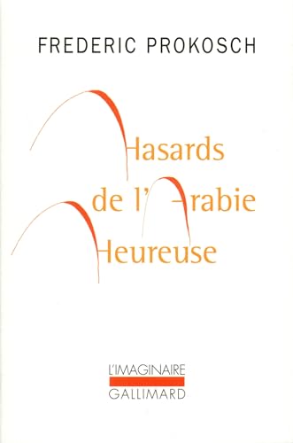 Hasards de l'Arabie heureuse (9782070770403) by Prokosch, Frederic