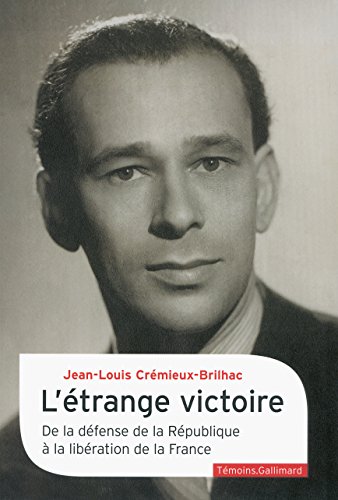 Beispielbild fr L'trange victoire: De la dfense de la Rpublique  la libration de la France zum Verkauf von Ammareal