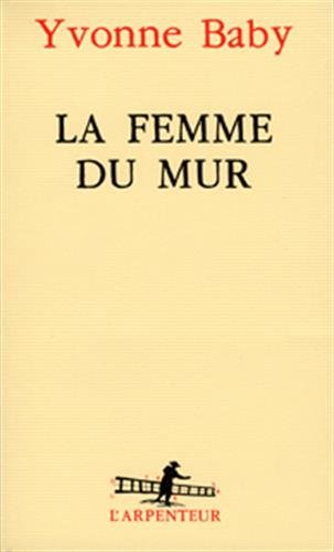 Stock image for La Femme du mur [Paperback] Baby,Yvonne for sale by LIVREAUTRESORSAS
