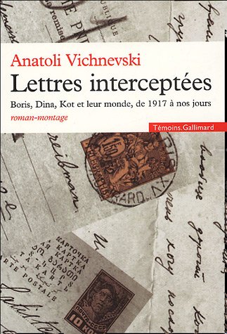 9782070772872: Lettres interceptes: Boris, Dina, Kot et leur monde, de 1917  nos jours. Roman-montage