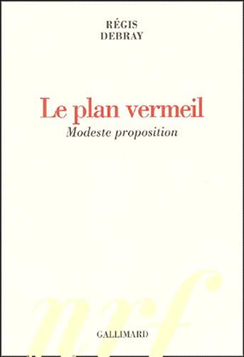 9782070772995: Le Plan vermeil: Modeste proposition (NRF)