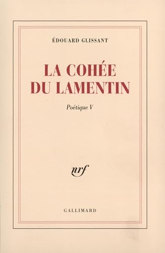 La CohÃ©e du Lamentin (French Edition) (9782070773596) by Glissant, Ã‰douard