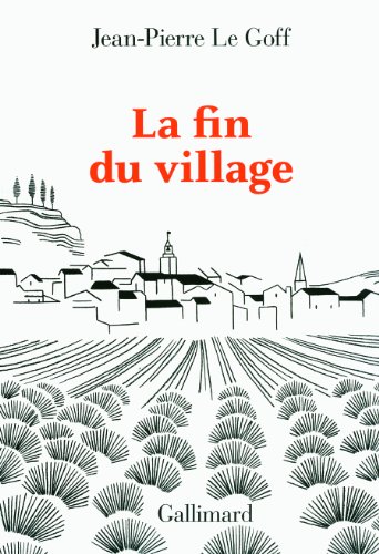 Beispielbild fr La fin du village: Une histoire française zum Verkauf von Books From California