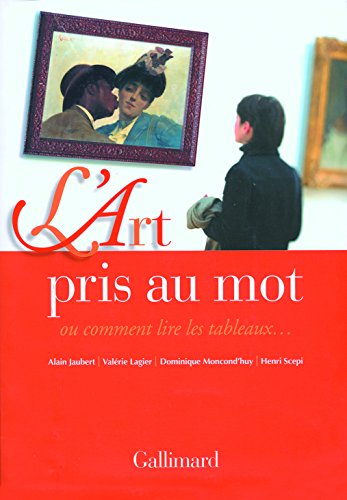 Beispielbild fr L'Art pris au mot ou Comment lire les tableaux. zum Verkauf von Ammareal