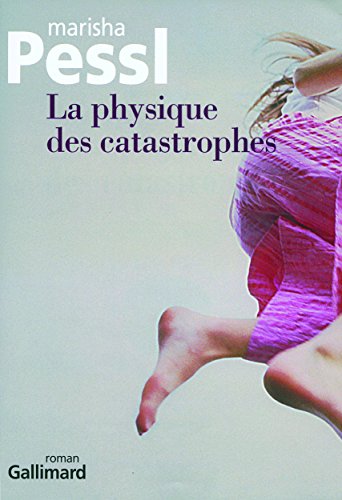 Stock image for La physique des catastrophes [Paperback] Pessl,Marisha and Devaux,Laetitia for sale by LIVREAUTRESORSAS