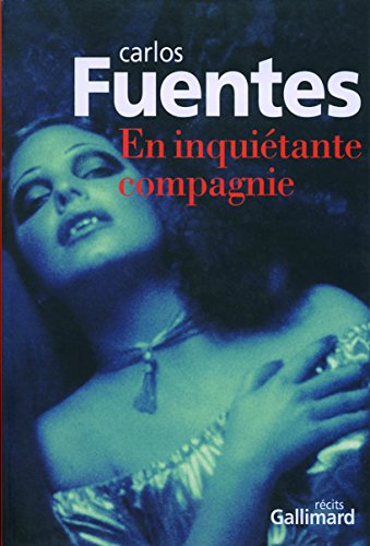 En inquiÃ©tante compagnie (9782070776986) by Fuentes, Carlos