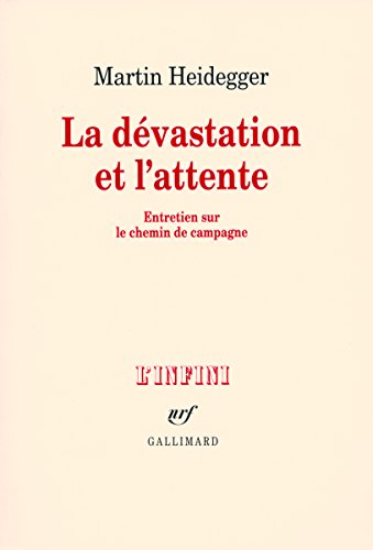 La dÃ©vastation et l'attente: Entretien sur le chemin de campagne (9782070777112) by Heidegger, Martin