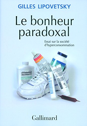 Beispielbild fr Le bonheur paradoxal: Essai sur la soci t d'hyperconsommation zum Verkauf von WorldofBooks