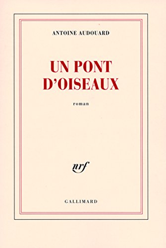 Stock image for Un pont d'oiseaux [Paperback] Audouard,Antoine for sale by LIVREAUTRESORSAS
