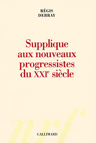 9782070779833: Supplique aux nouveaux progressistes du XXIᵉ sicle