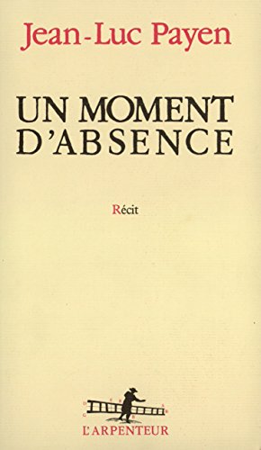 Stock image for Un moment d'absence [Paperback] Payen,Jean-Luc for sale by LIVREAUTRESORSAS