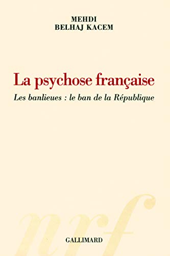 Stock image for La psychose franaise: Les banlieues:le ban de la Rpublique for sale by Ammareal