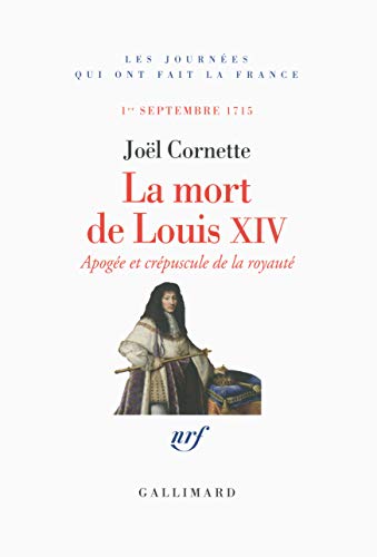 Beispielbild fr La Mort de Louis XIV, 1er septembre 1715 zum Verkauf von Ammareal